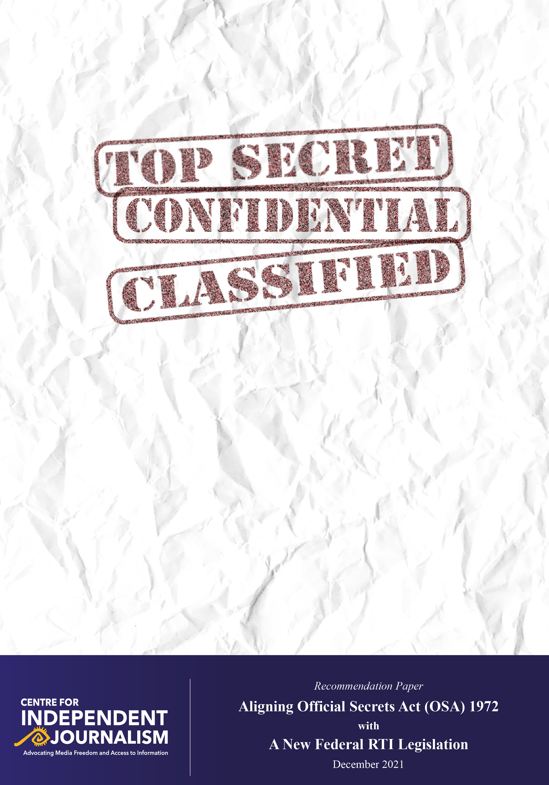 Recommendation Paper Aligning Official Secrets Act (OSA) 1972 with A New Federal RTI Legislation