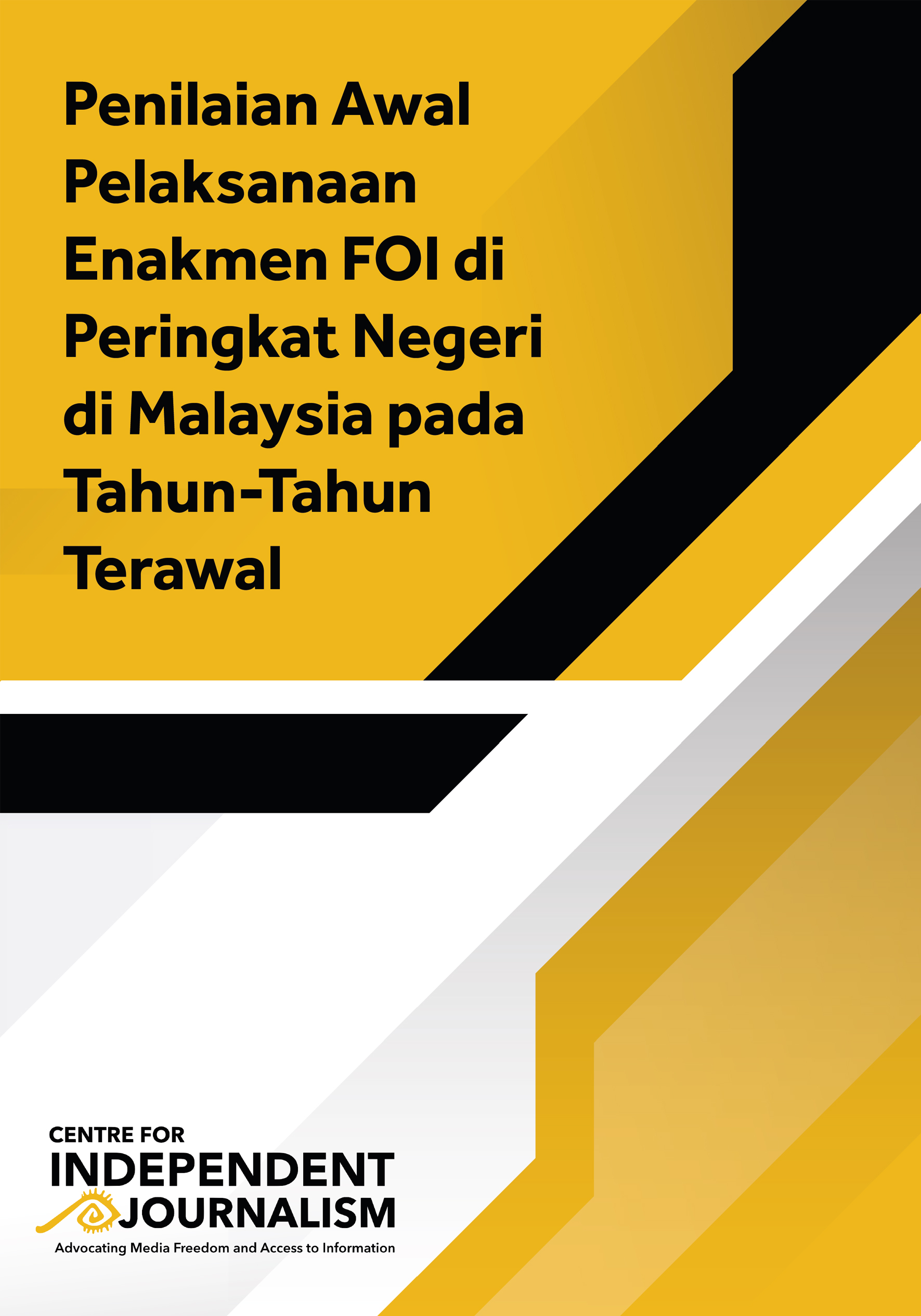 Penilaian Awal Pelaksanaan Enakmen FOI di Peringkat Negeri di Malaysia pada Tahun-Tahun Terawal